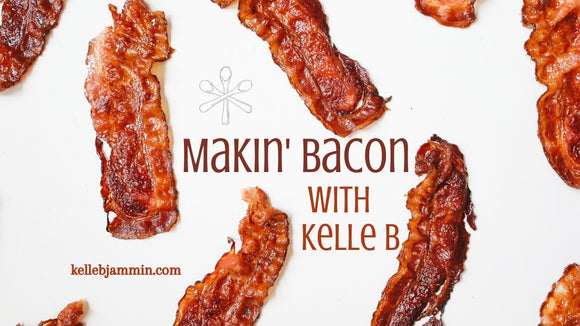 Makin' Bacon with Kelle B
